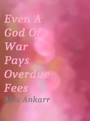 cover image of Even a God of War Pays Overdue Fees
